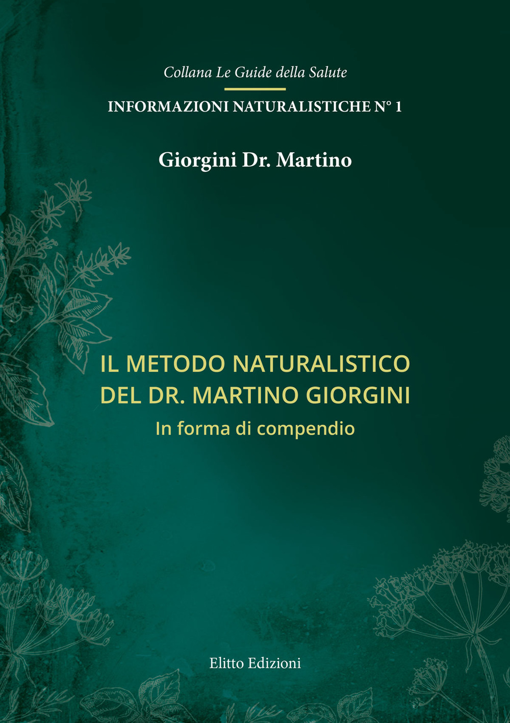 Il metodo naturalistico del dr. Martino Giorgini. In forma di compendio