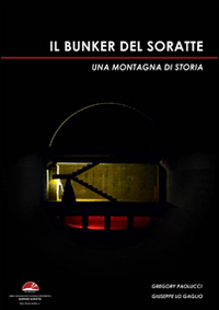 Il bunker del Soratte. Una montagna di storia