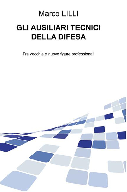 Gli ausiliari tecnici della difesa. Fra vecchie e nuove figure professionali