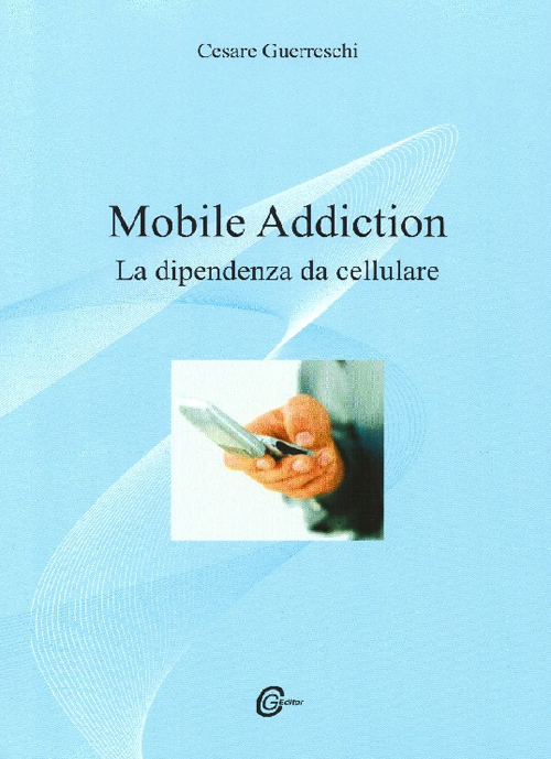 Mobile addiction. La dipendenza da cellulare