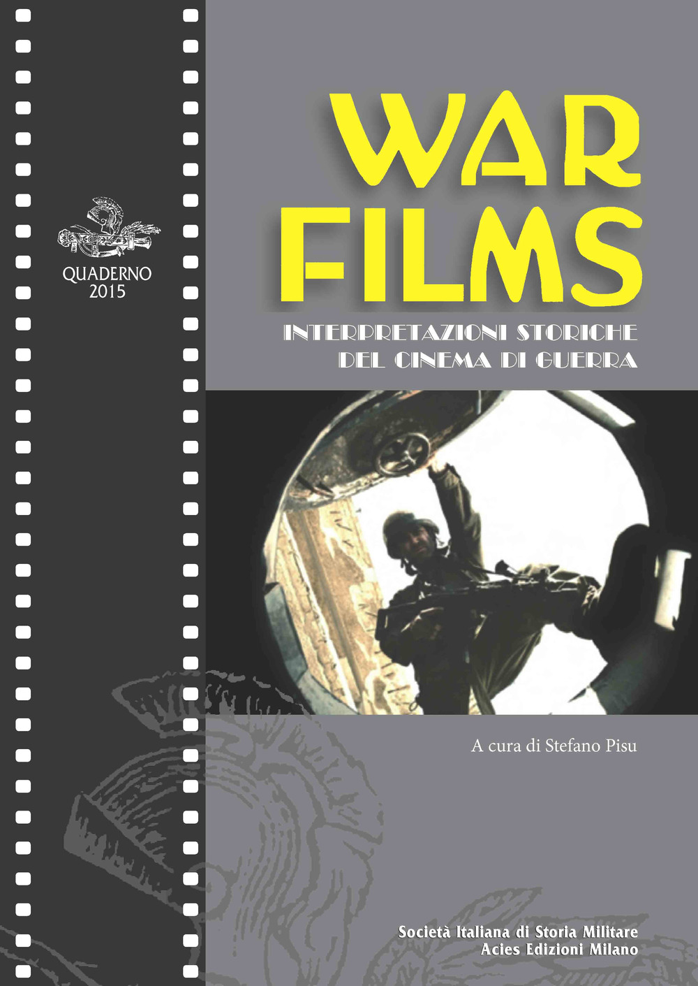 War Films. Interpretazioni storiche del cinema di guerra. Ediz. bilingue