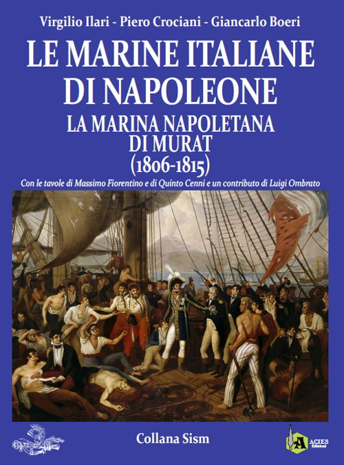 Le marine italiane di Napoleone. Vol. 2: LA marina napoletana di Murat (1806-1815)