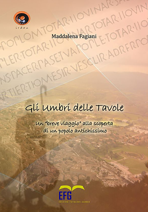 Gli umbri delle tavole. Un breve viaggio alla scoperta di un popolo antichissimo