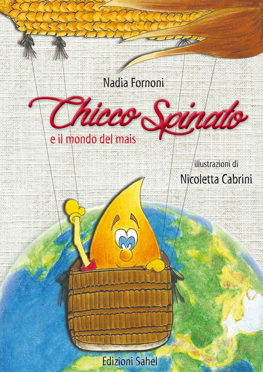 Chicco spinato e il mondo del mais