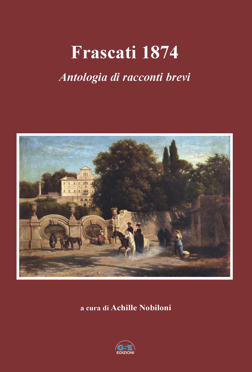 Frascati 1874. Antologia di racconti brevi