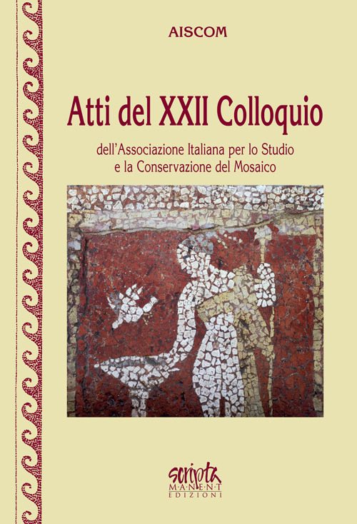 Atti del 22° Colloquio dell'Associazione italiana per lo studio e la sonservazione del mosaico