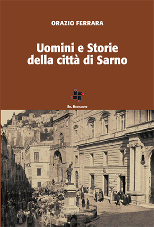 Uomini e storie della città di Sarno