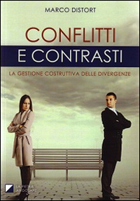 Conflitti e contrasti. La gestione costruttiva delle divergenze