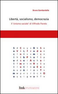 Libertà, socialismo, democrazia. Il «cinismo sociale» di Vilfredo Pareto