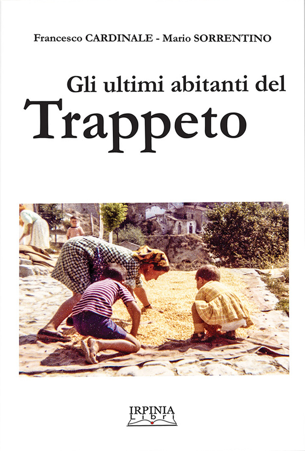 Gli ultimi abitanti del Trappeto. Ediz. multilingue