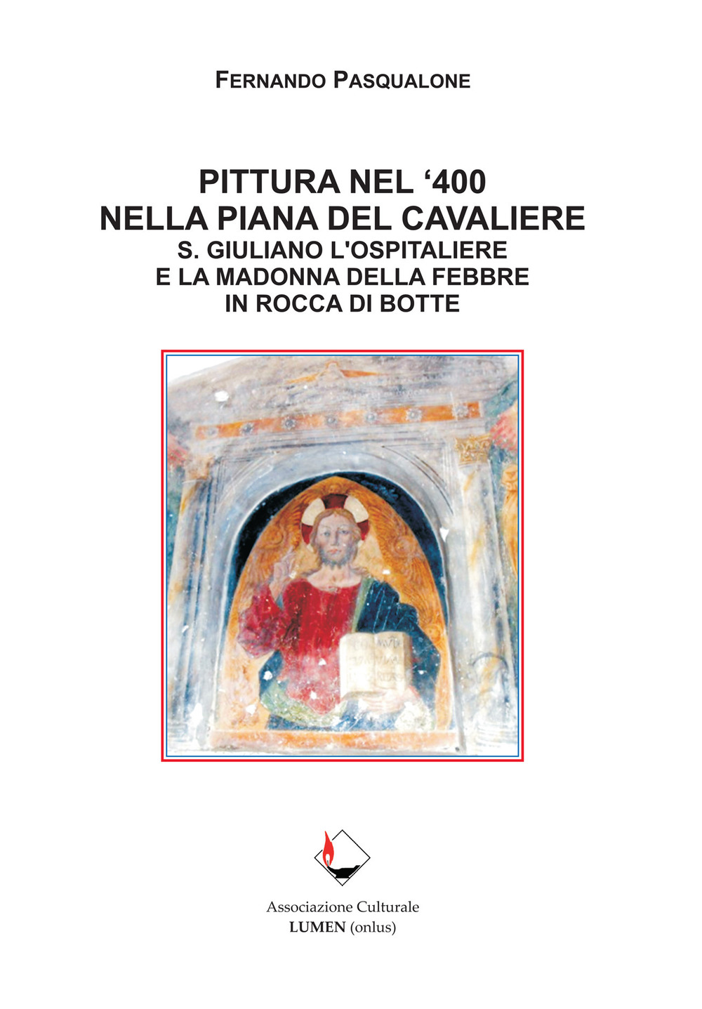 Pittura nel '400 nella Piana del Cavaliere. S. Giuliano l'ospitaliere e la Madonna della Febbre in Rocca di Botte