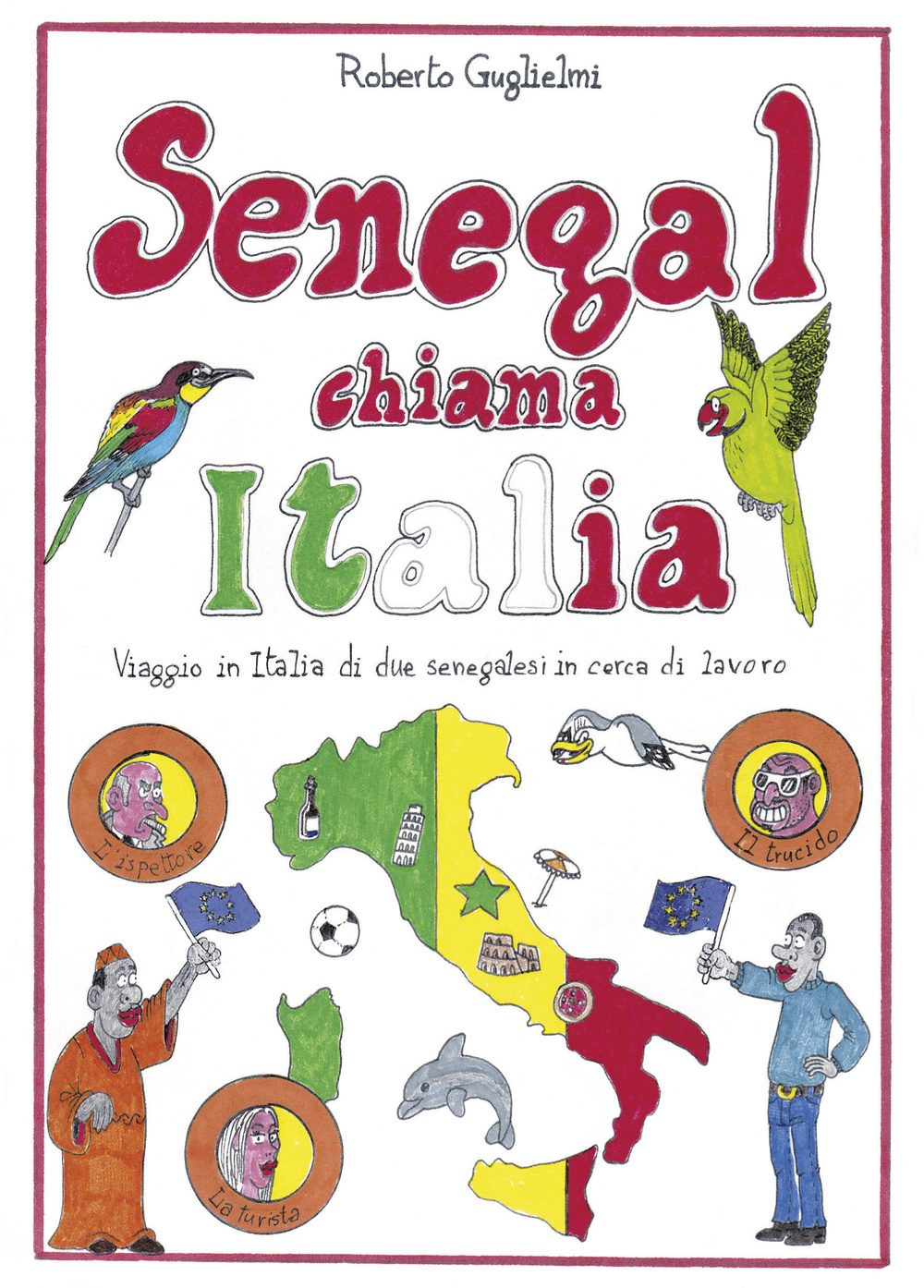 Senegal chiama Italia. Viaggio in Italia di due senegalesi in cerca di lavoro