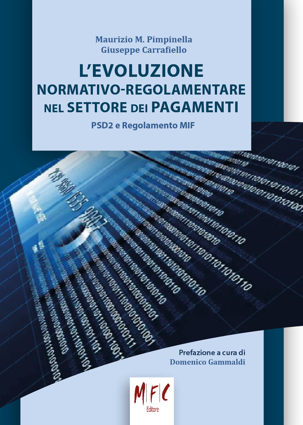 L'evoluzione normativo-regolamentare nel settore dei pagamenti. PSD2 e regolamento MIF