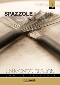 Spazzole infinite. Un mondo di suoni con le spazzole. Con DVD