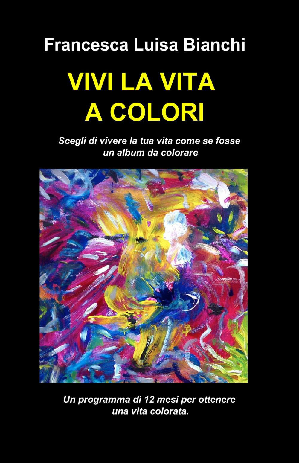 Vivi la vita a colori