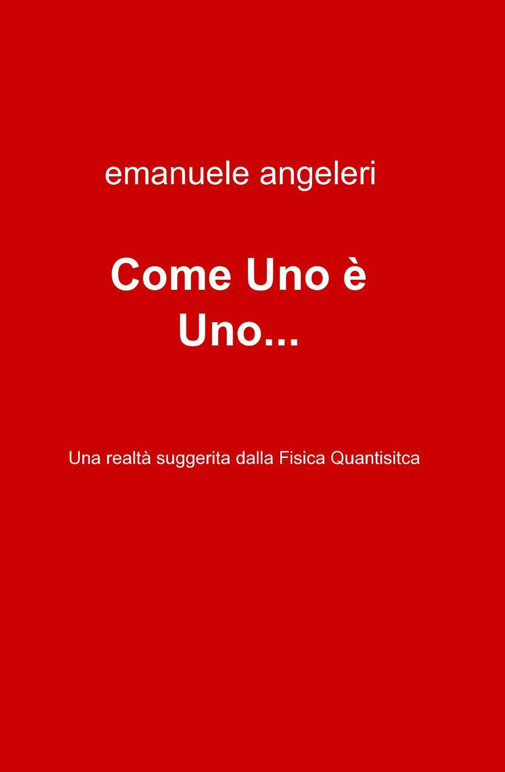 Come Uno è Uno...