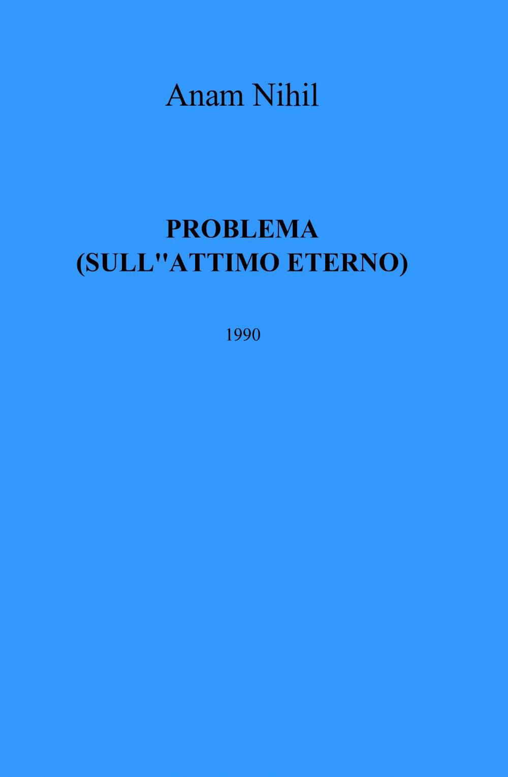 Problema. (sull'attimo eterno)