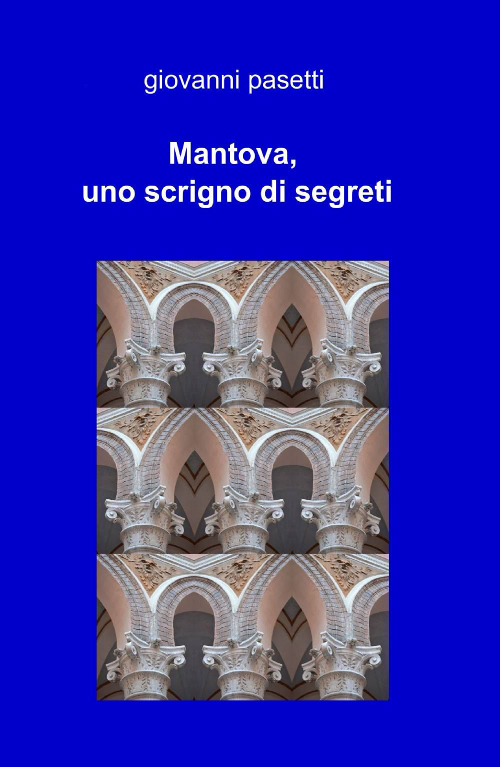 Mantova, uno scrigno di segreti