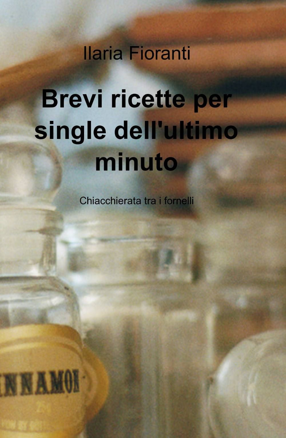 Brevi ricette per single dell'ultimo minuto