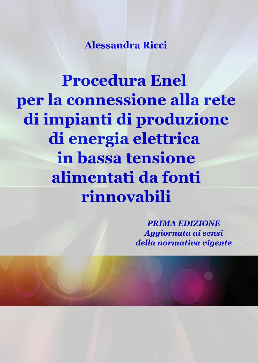 Procedura Enel per la connessione alla rete di impianti di produzione di energia elettrica in bassa tensione alimentati da fonti rinnovabili