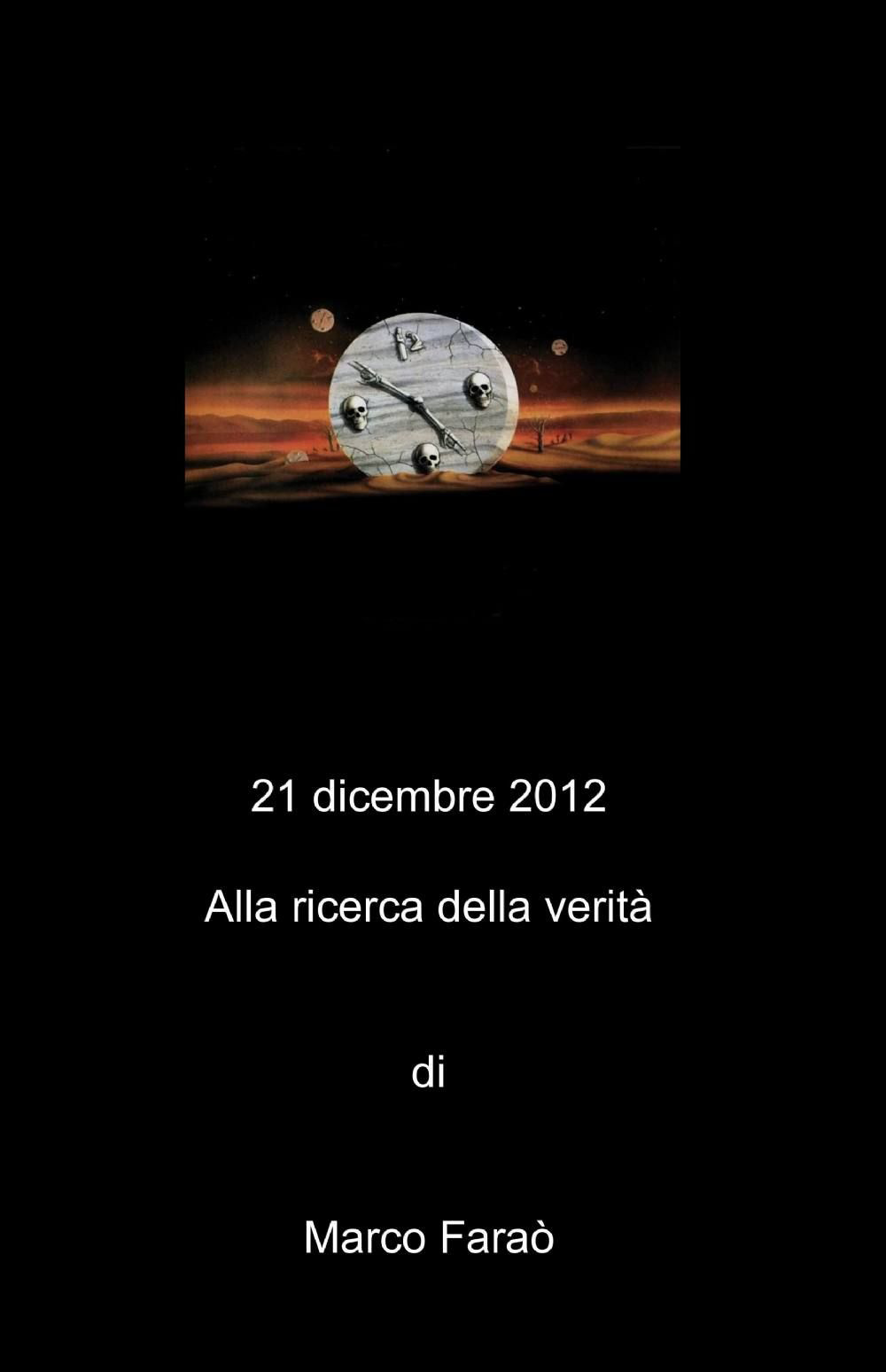 21 dicembre 2012. Alla ricerca della verità