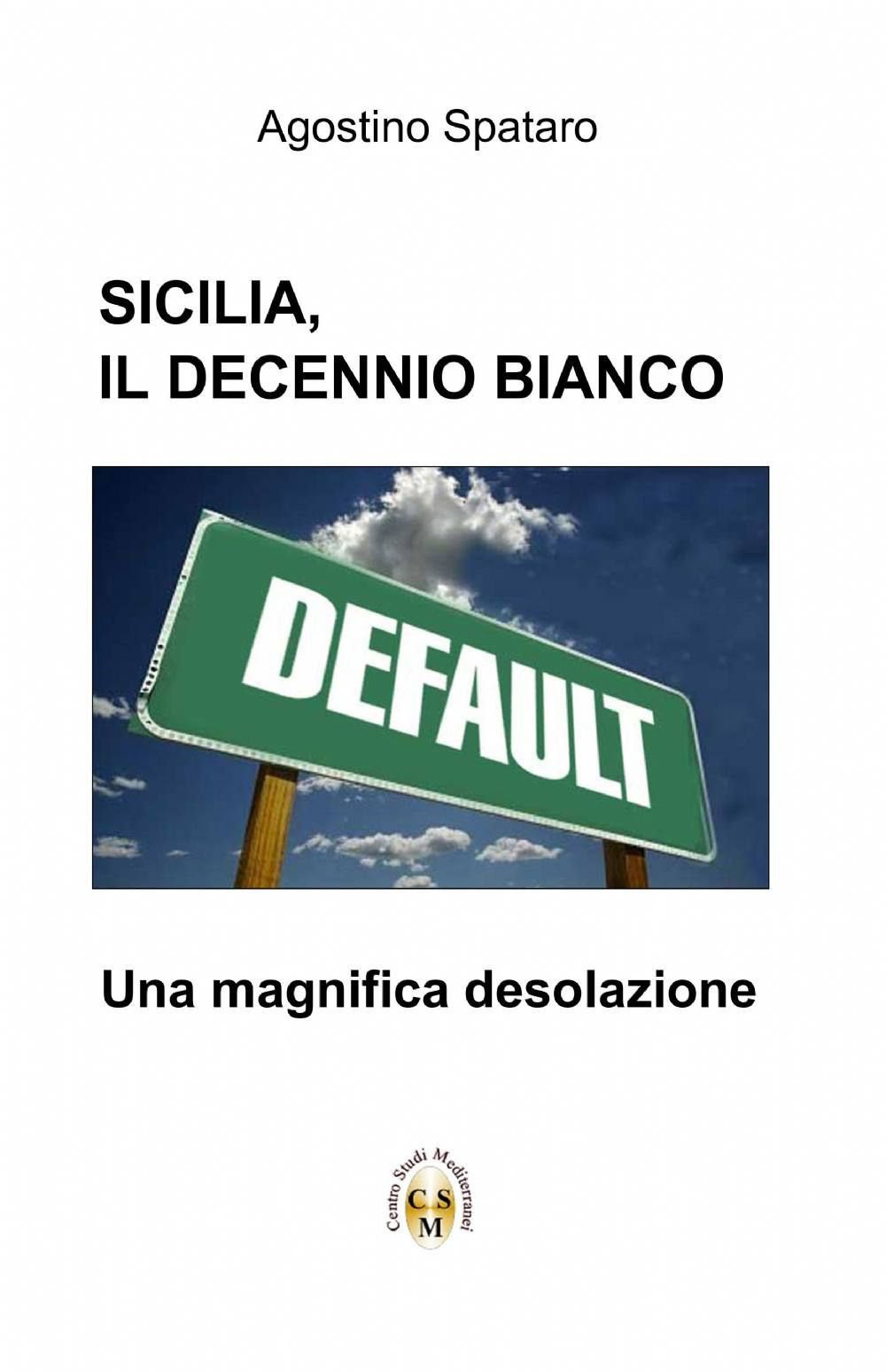 Sicilia, il decennio bianco