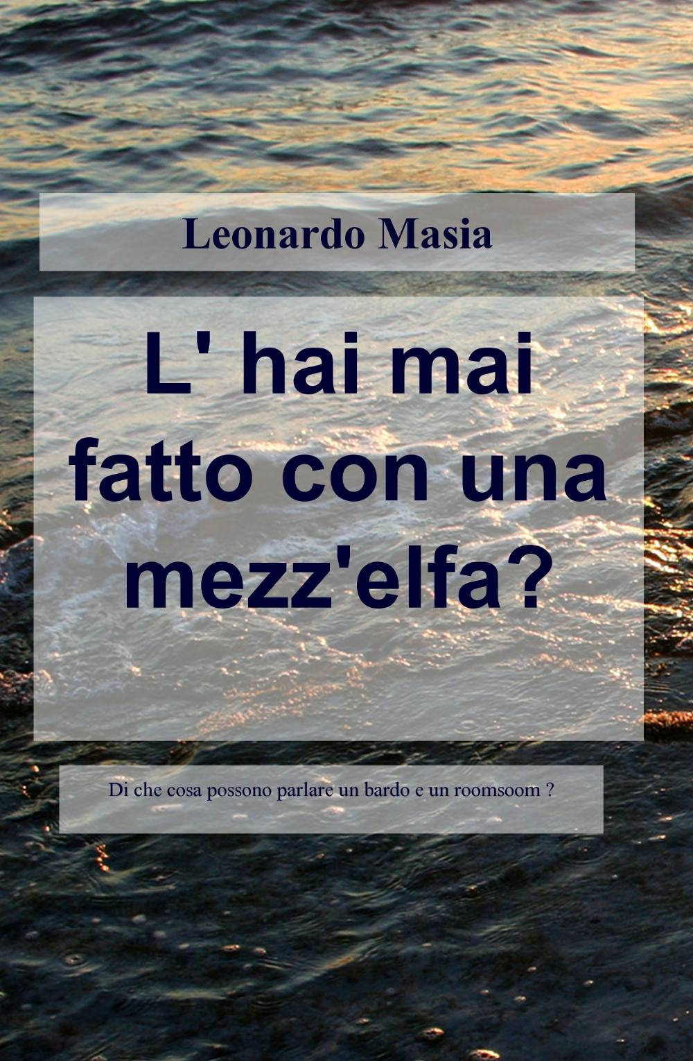 L'hai mai fatto con una mezz'elfa?