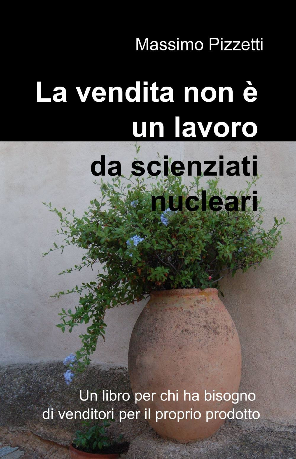 La vendita non è un lavoro da scienziati nucleari