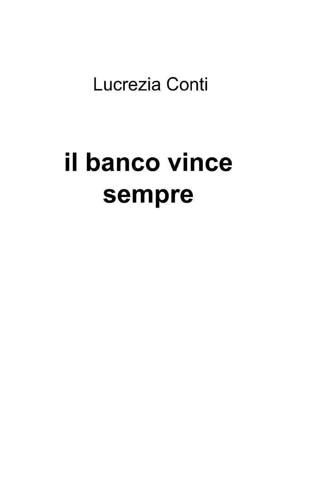 Il banco vince sempre