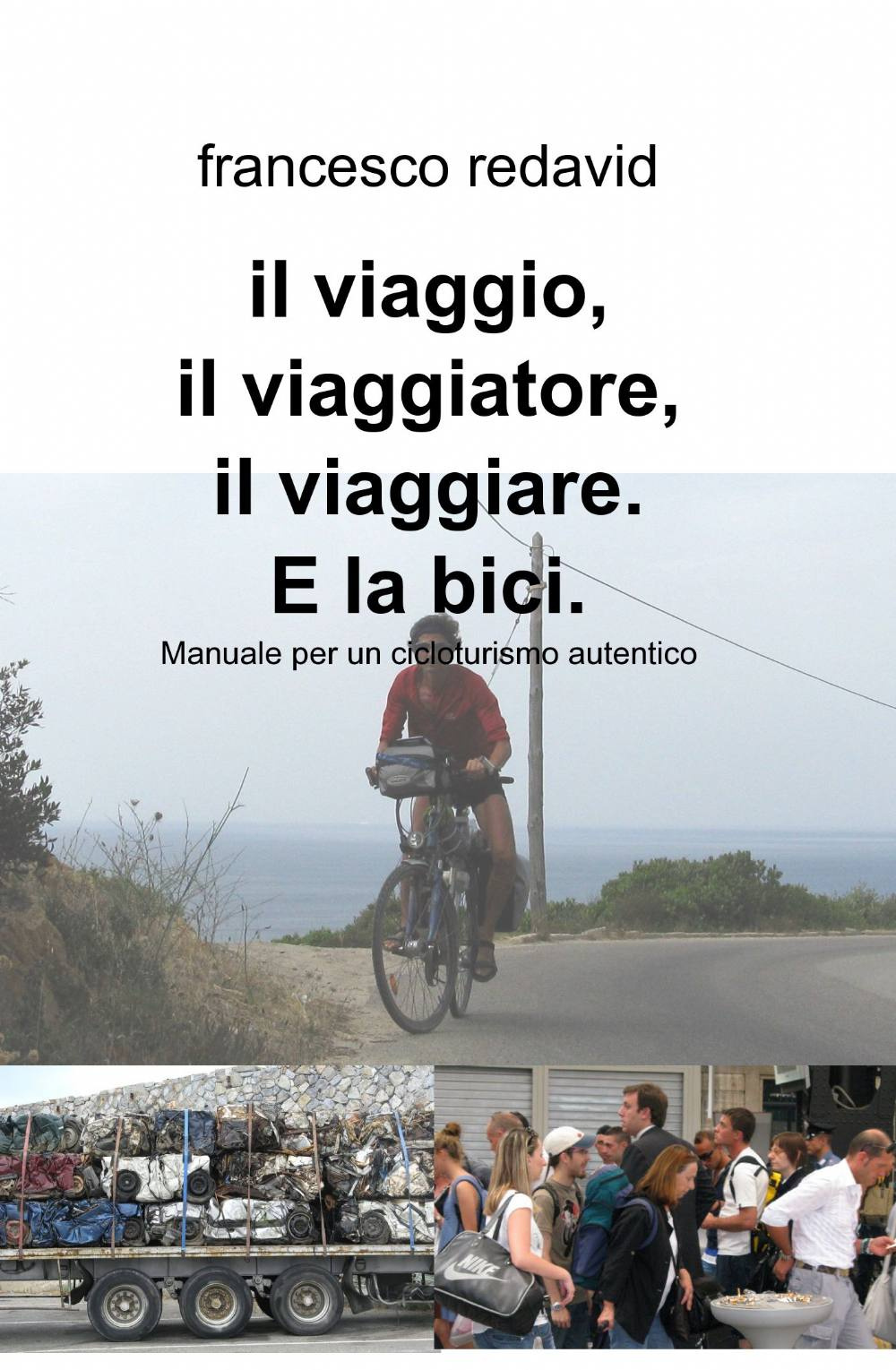 Il viaggio, il viaggiatore, il viaggiare e la bici