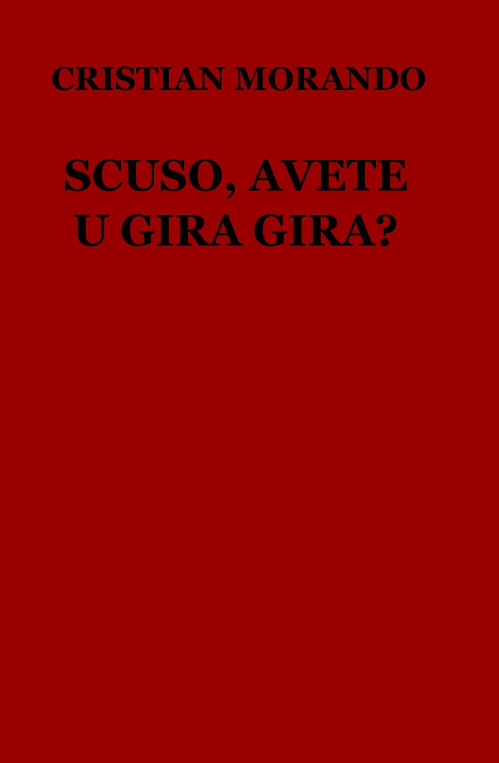 Scuso, avete u gira gira?