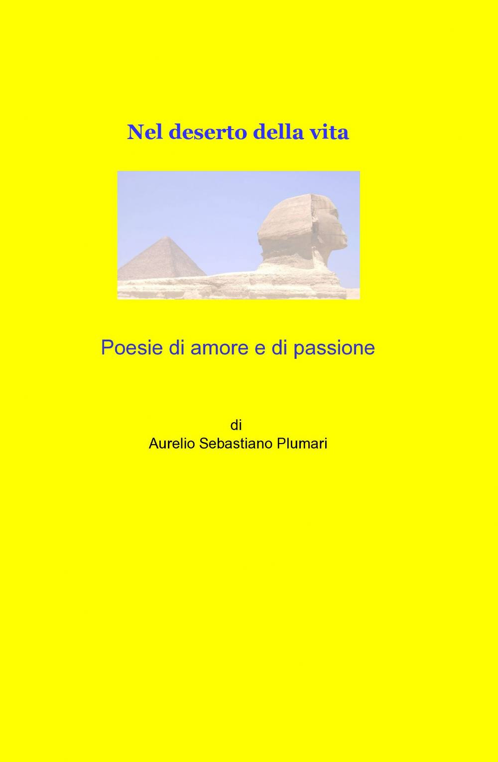 Poesie di amore e di passione, nel deserto della vita