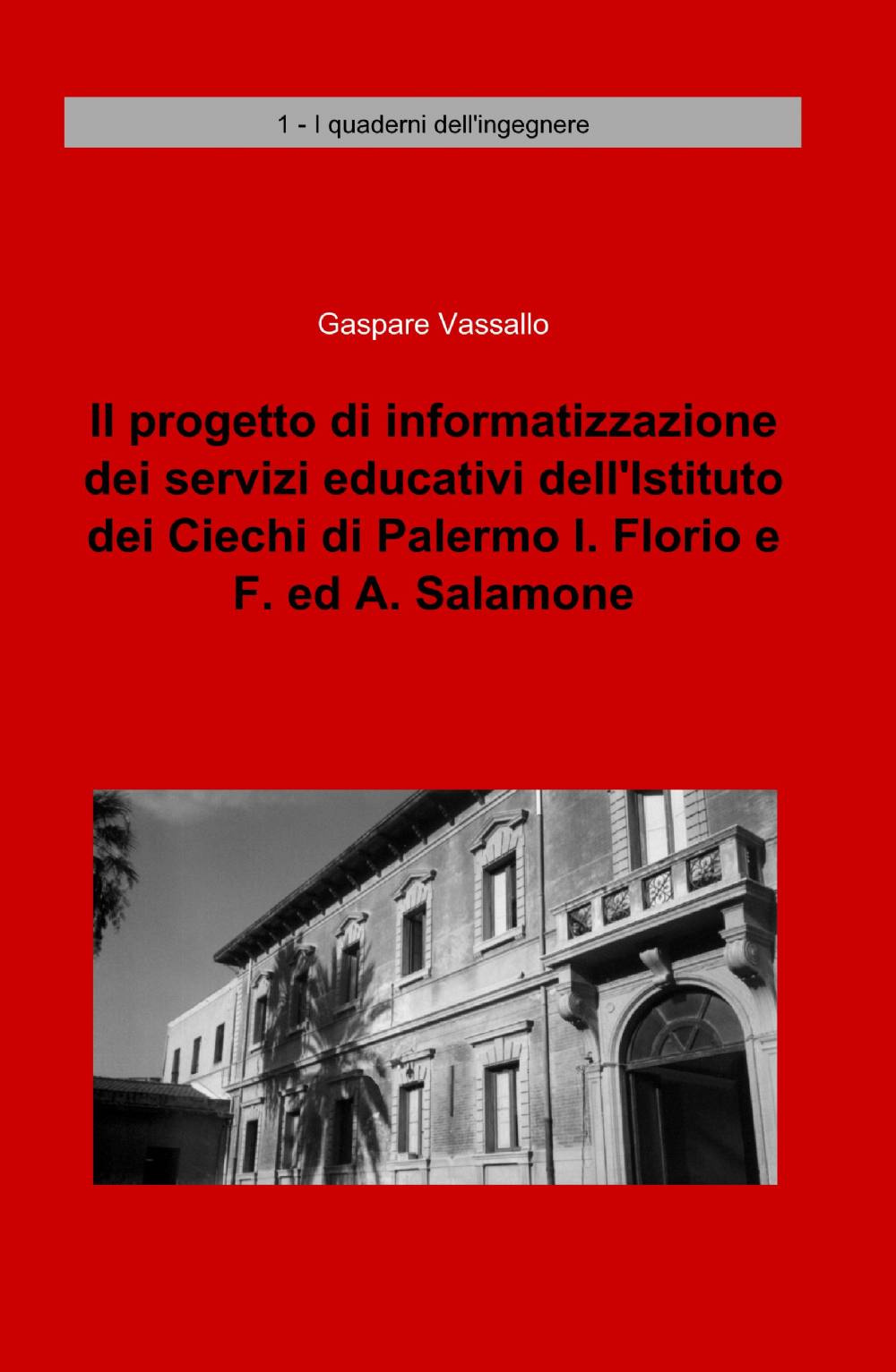 Il progetto di informatizzazione dei servizi educativi dell'istituto dei ciechi di Palermo I. Florio e F. ed A. Salamone