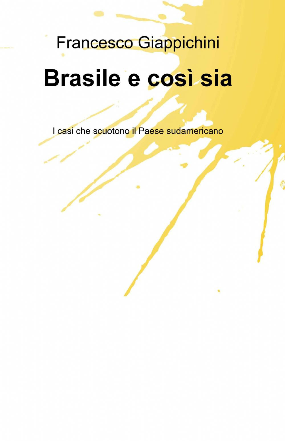 Brasile e così sia. I casi che scuotono il Paese sudamericano