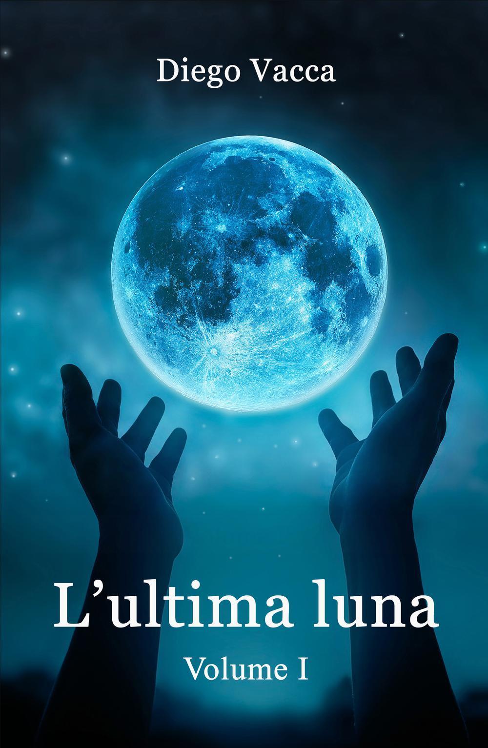 L'ultima luna. Vol. 1