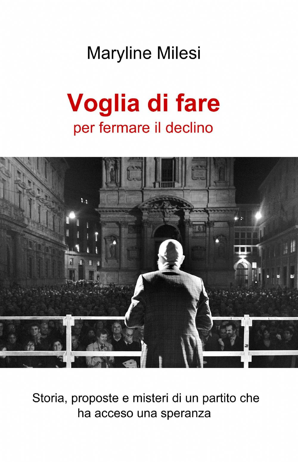 Voglia di fare per fermare il declino