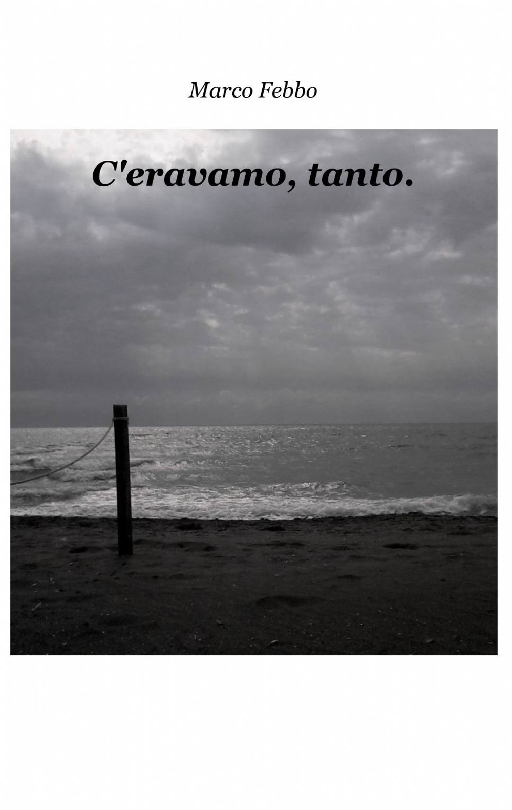 C'eravamo, tanto