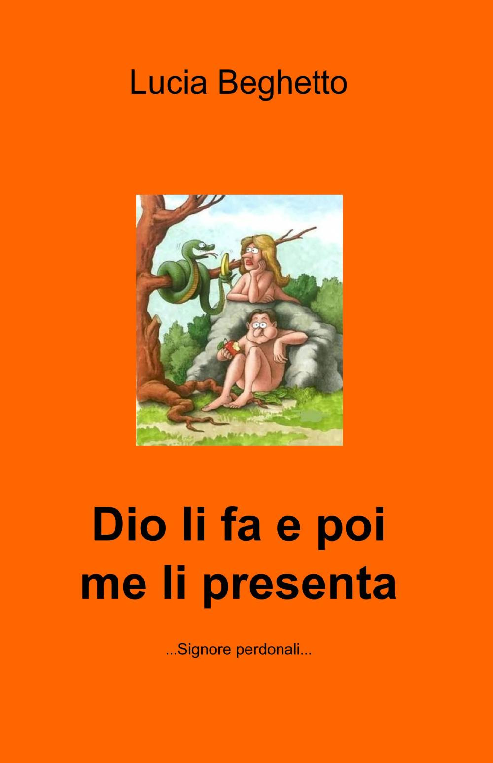 Dio li fa e poi me li presenta