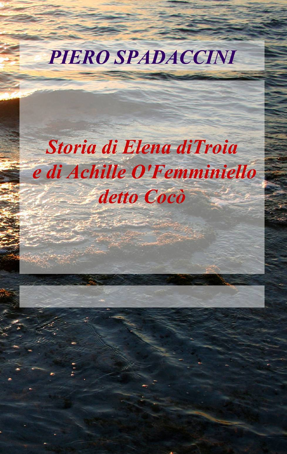 Storia di Elena di Troia e di Achille o' femminiello detto Cocò