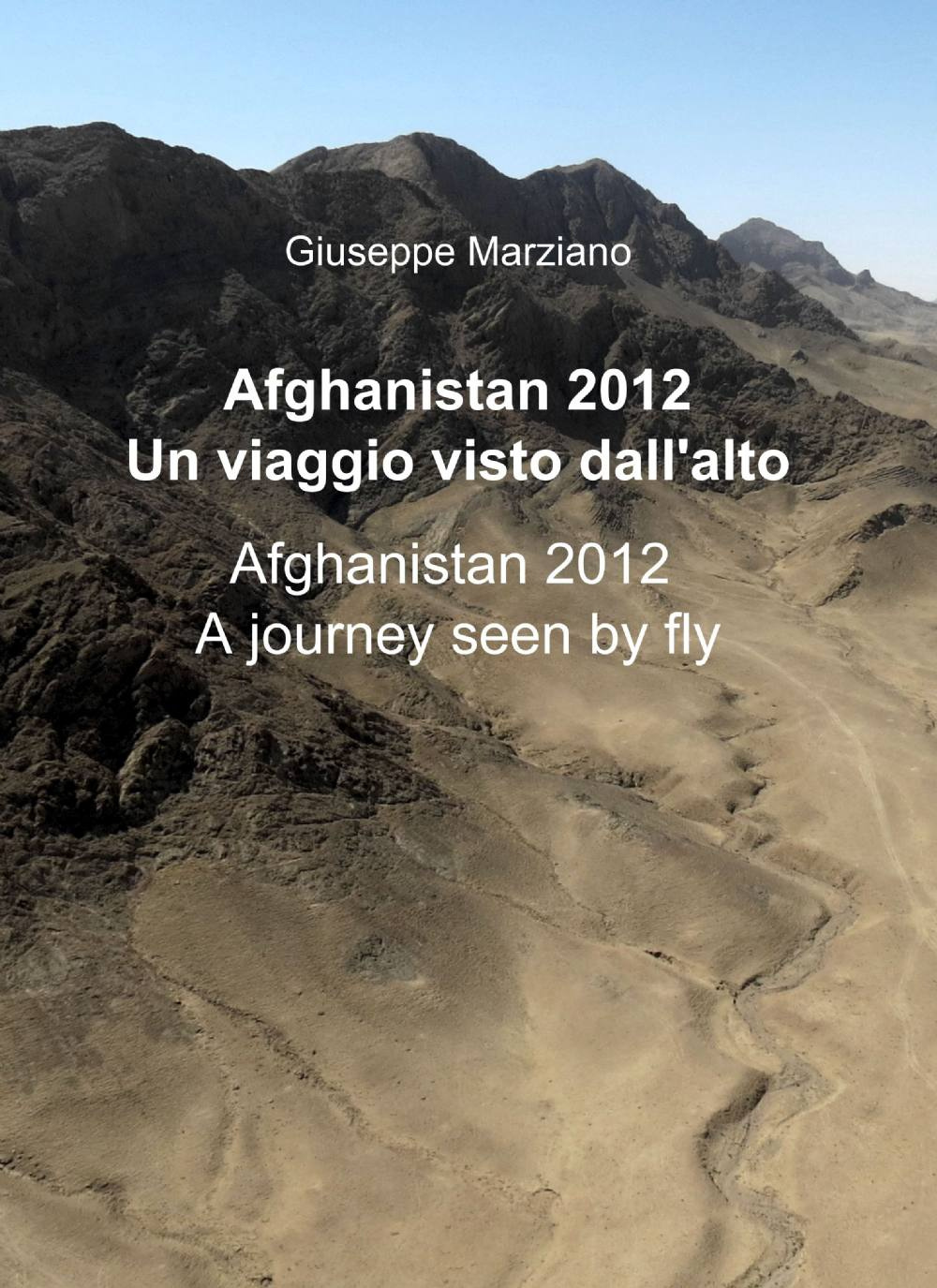 Afghanistan 2012. Un viaggio visto dall'alto