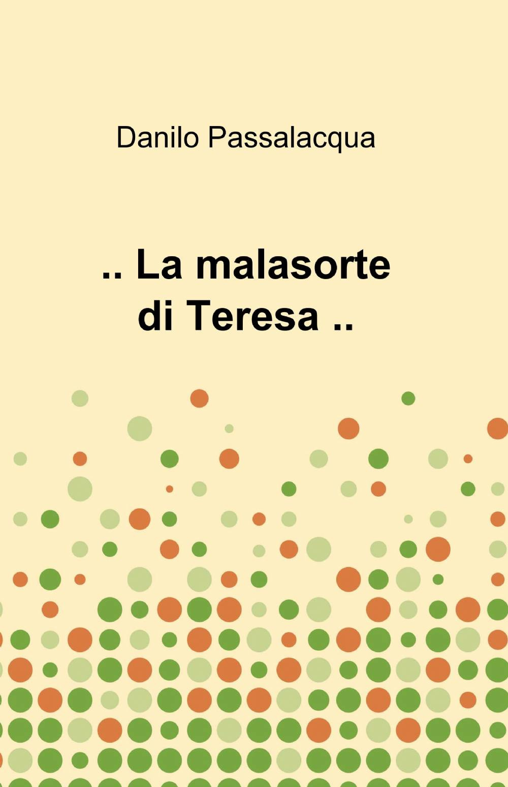 ...La malasorte di Teresa...