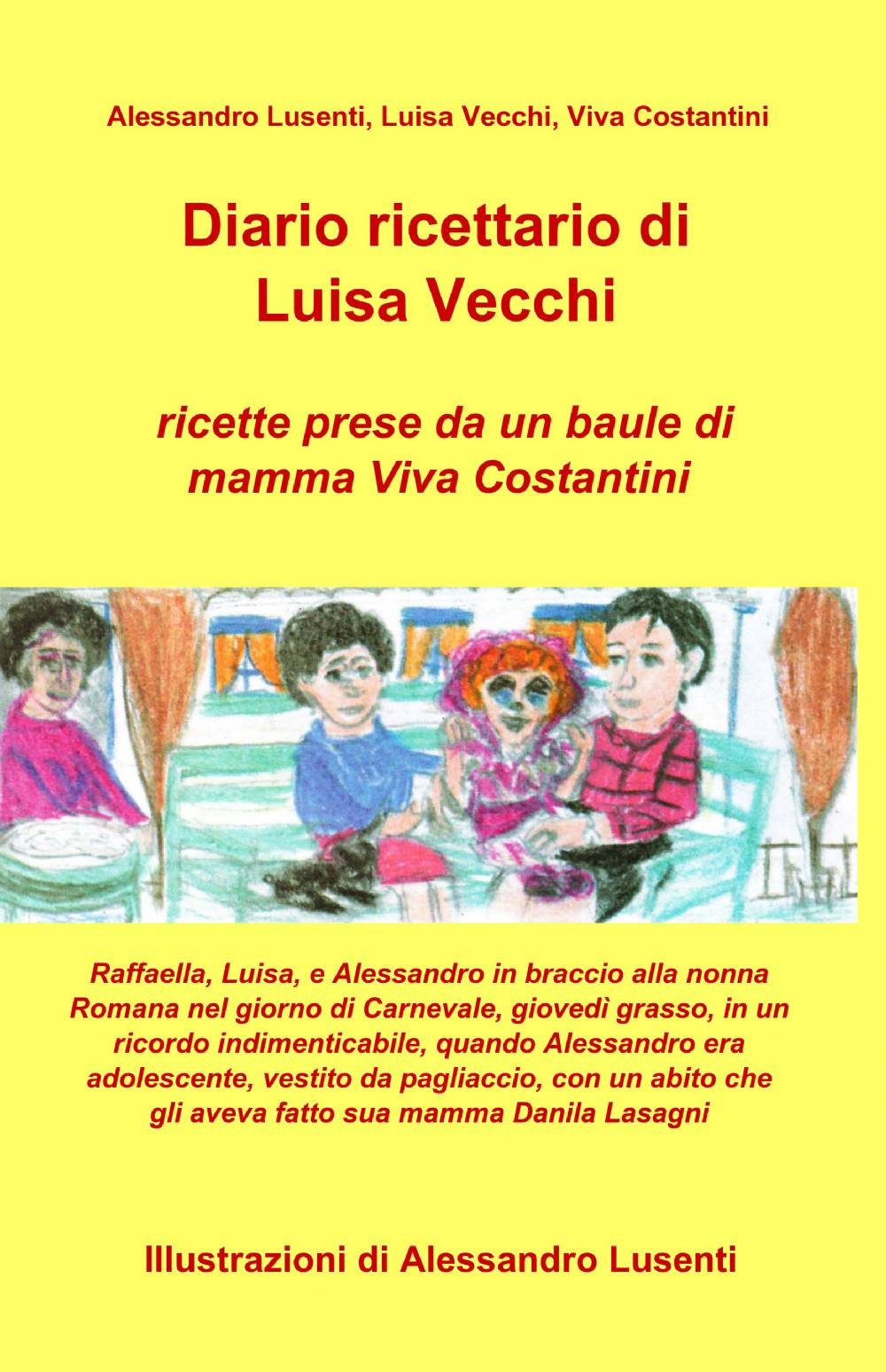 Diario ricettario di Luisa Vecchi. Ricette prese da un baule di mamma Viva Costantini