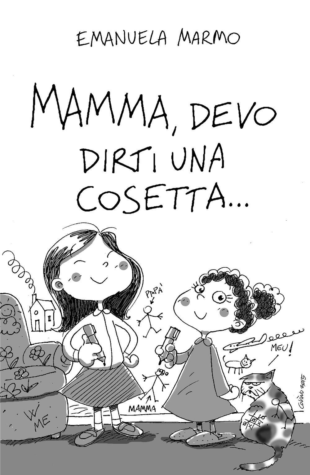 Mamma, devo dirti una cosetta...