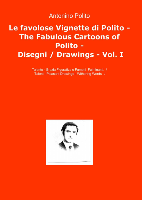 Le favolose vignette di Polito. Disegni. Ediz. italiana e inglese. Vol. 1