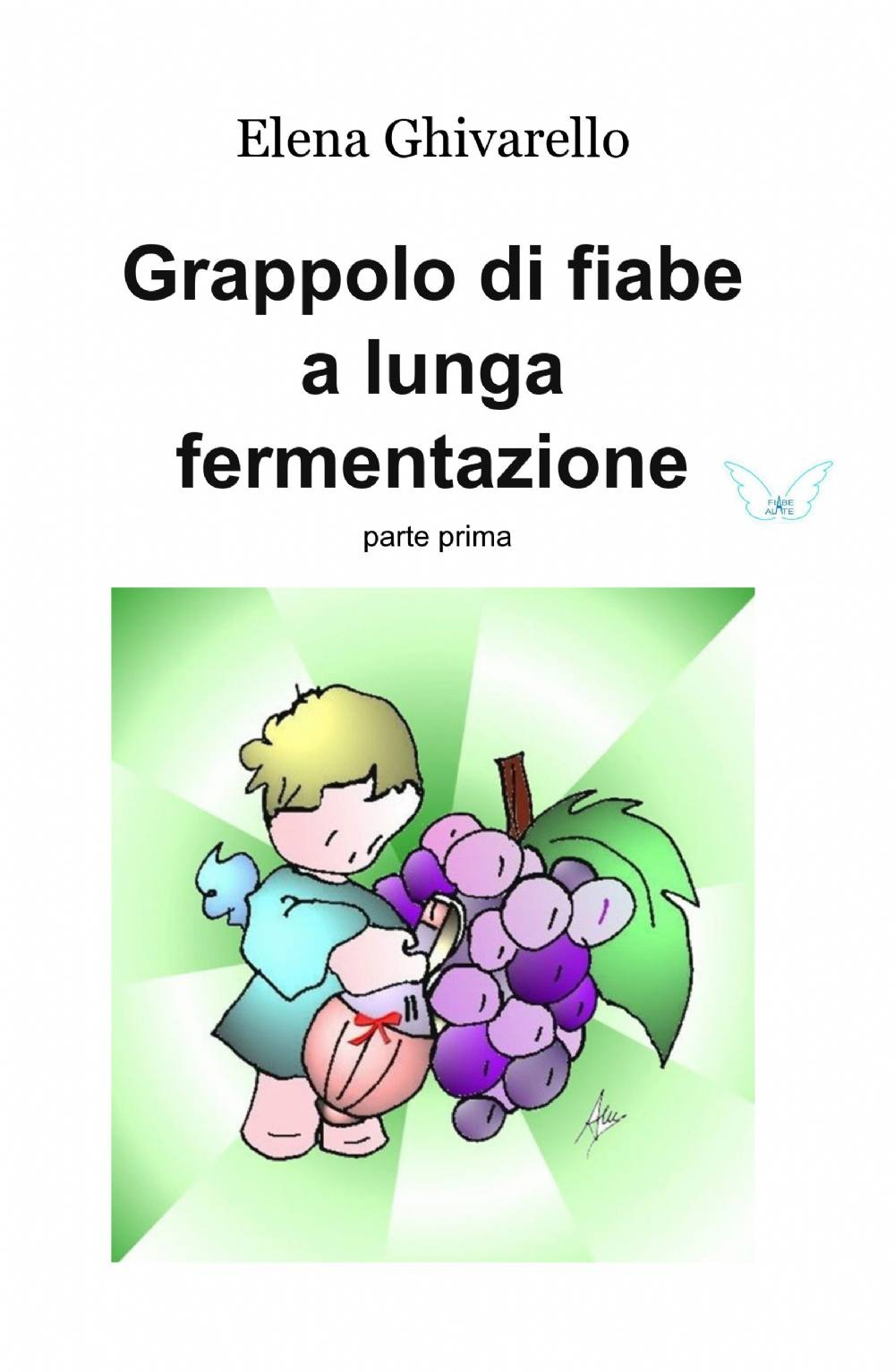 Grappolo di fiabe a lunga fermentazione. Vol. 1