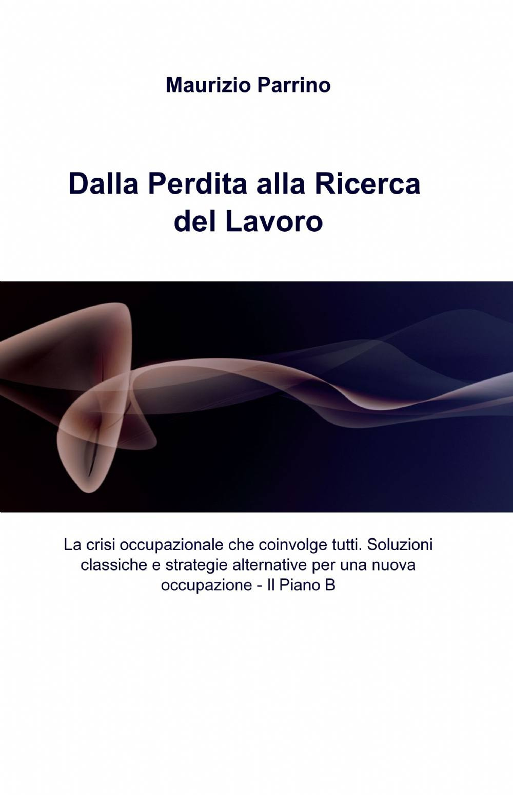 Dalla perdita alla ricerca del lavoro