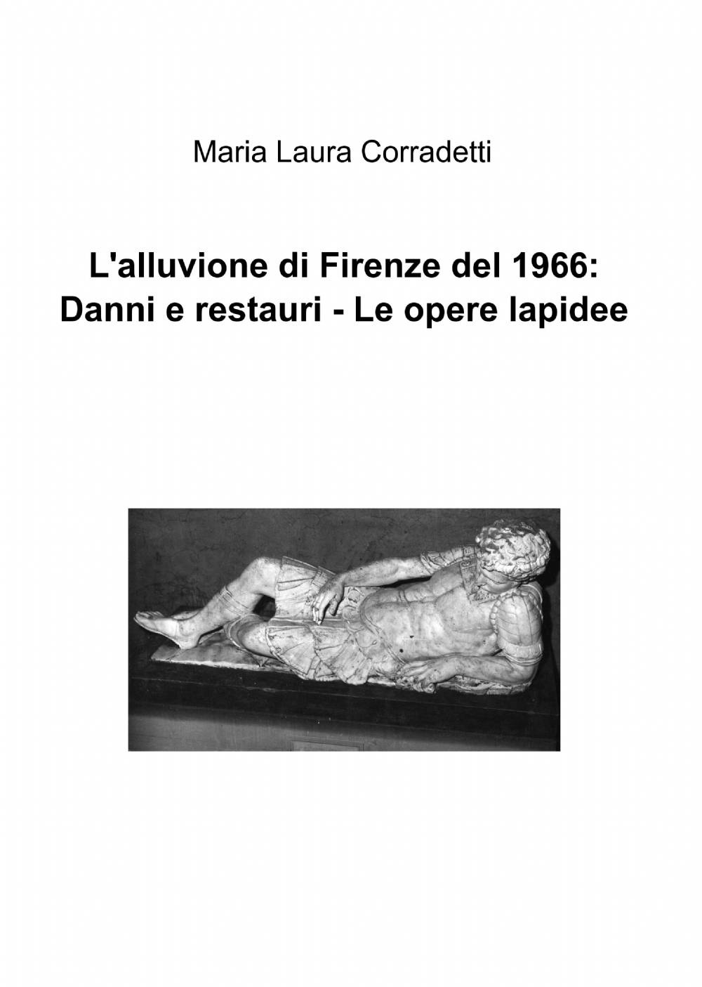 L'alluvione di Firenze del 1966: danni e restauri. Le opere lapidee