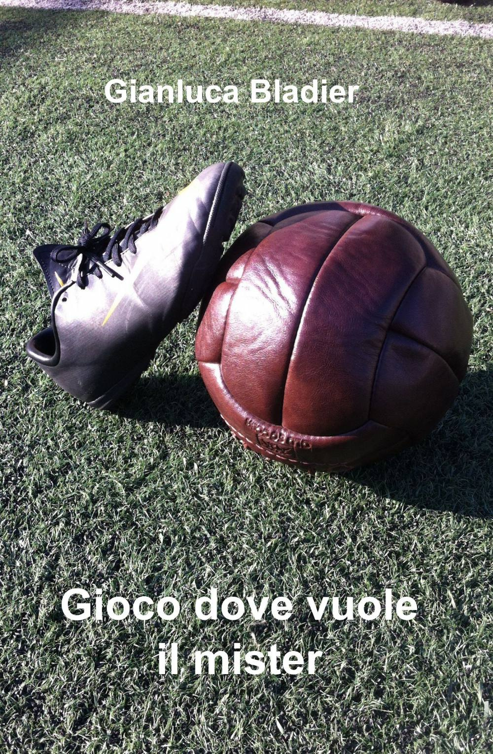 Gioco dove vuole il mister