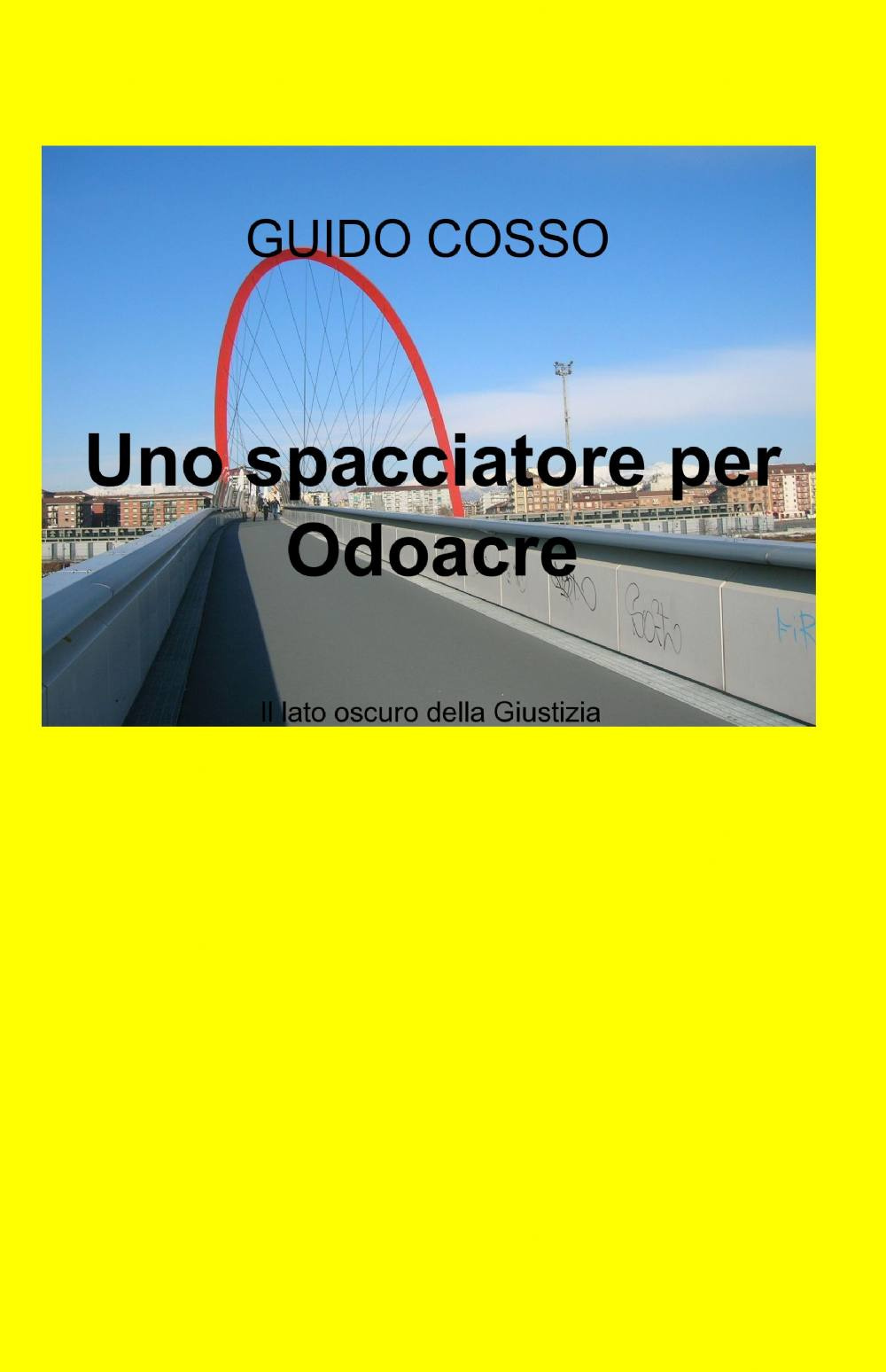 Uno spacciatore per Odoacre. Il lato oscuro della giustizia