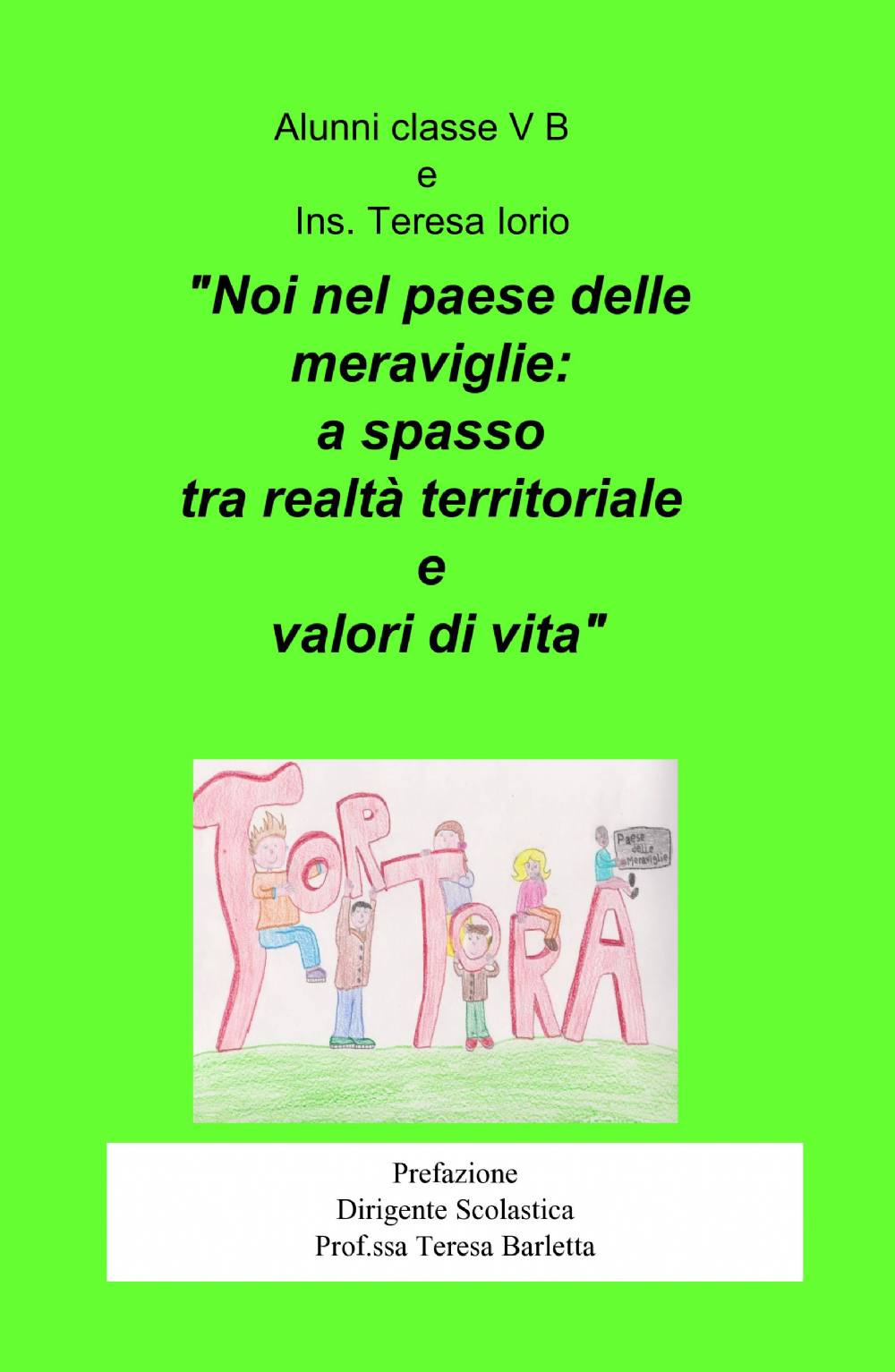 Noi nel paese delle meraviglie: a spasso tra realtà territoriale e valori di vita